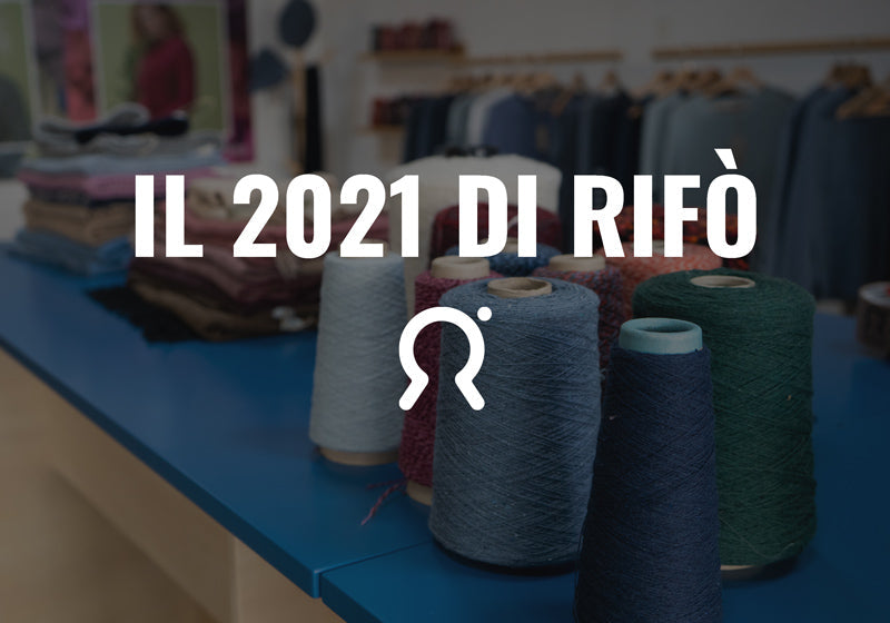 Il 2021 di Rifò: le tappe che hanno segnato un anno di transizione